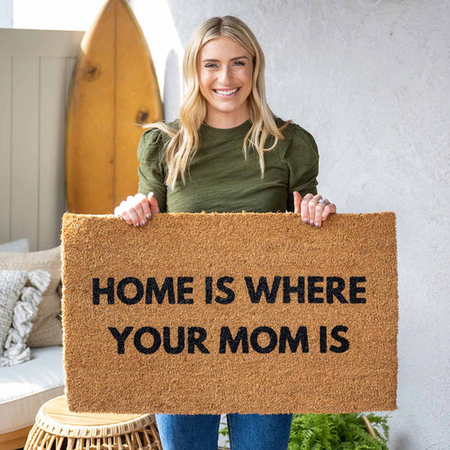 Home Is Where Your Mom Is Doormat - The Shop By Jasmine Roth